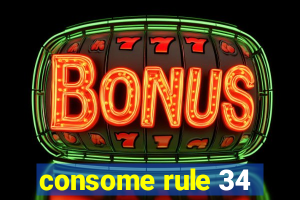 consome rule 34